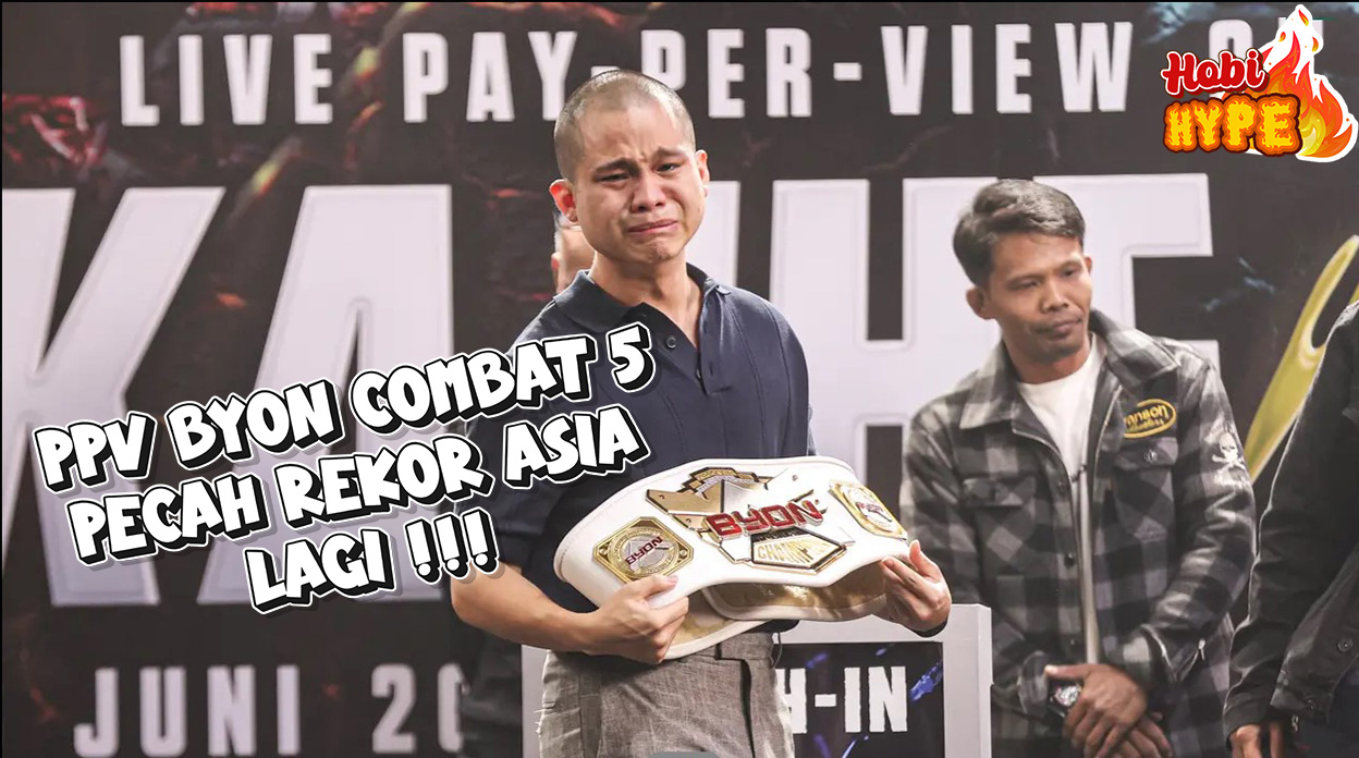 HobiHype Pay Per View Byon Combat 5 Pecah Rekor Asia
