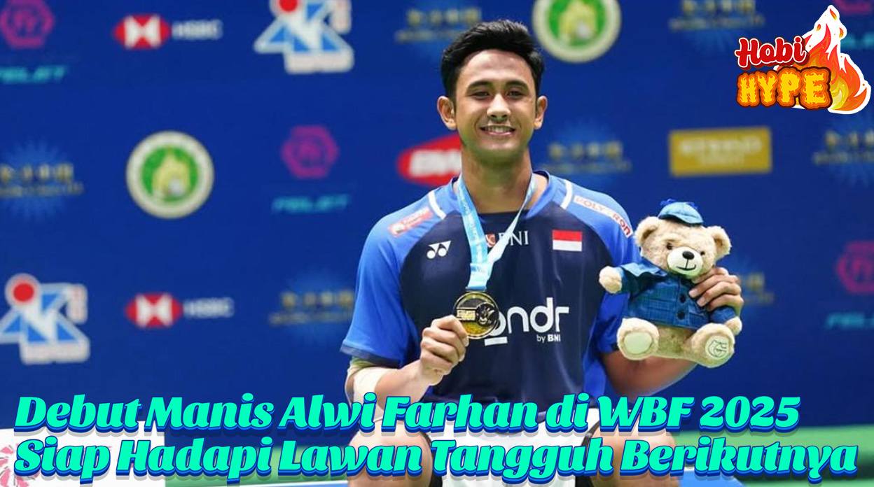 HobiHype Debut Alwi Farhan di BWF World Championships 2025 Siap Untuk Lawan Berikutnya
