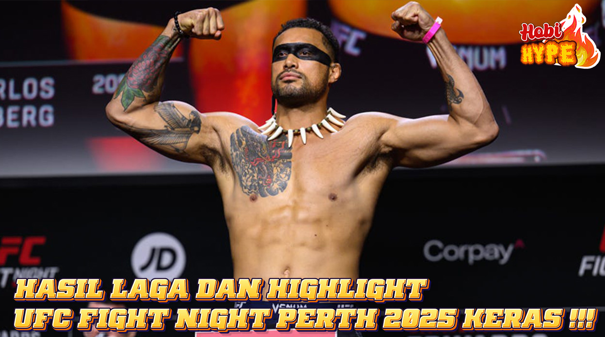 Hobi Hype Hasil Laga Dan Highlight UFC Fight Night Perth 2025