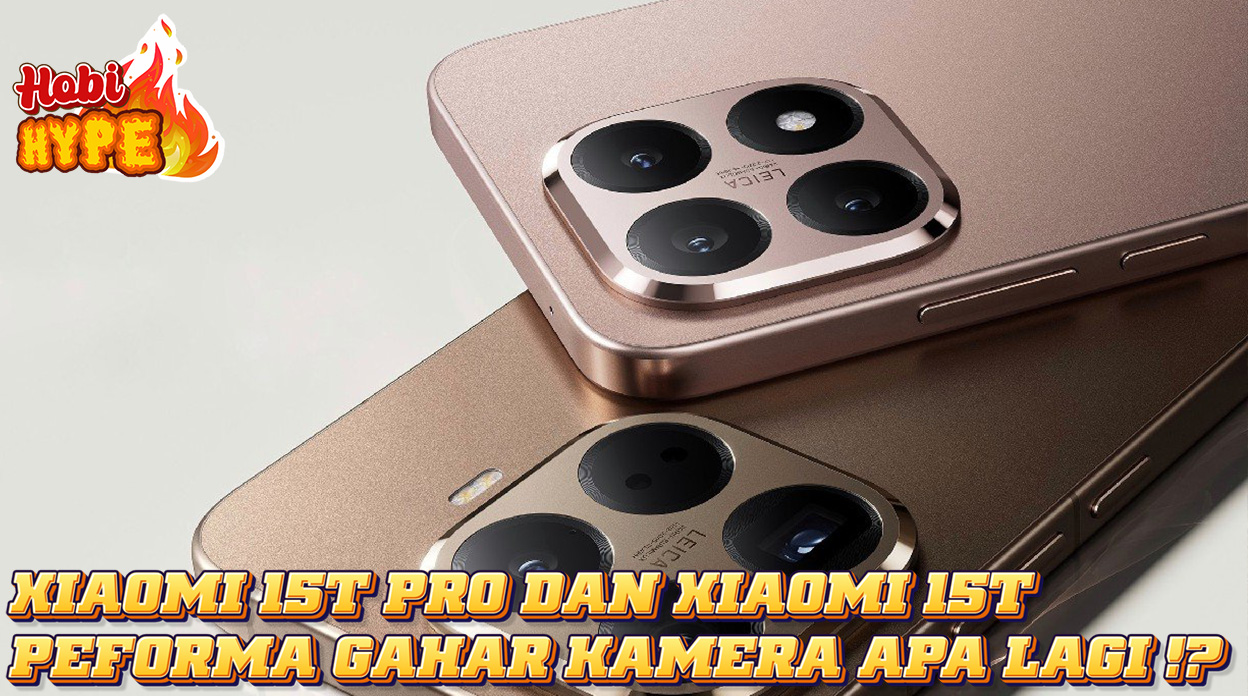 Hobi Hype Xiaomi 15T Pro dan Xiaomi 15T Resmi Rilis 2025 Kelebihan Kamera Flagship dan Performa Gila yang Bikin iPhone Iri