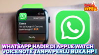 Hobi Hype Fitur Whatsapp Akhirnya Hadir Di Apple Watch Bisa Voicenote Langsung Tanpa Buka HP