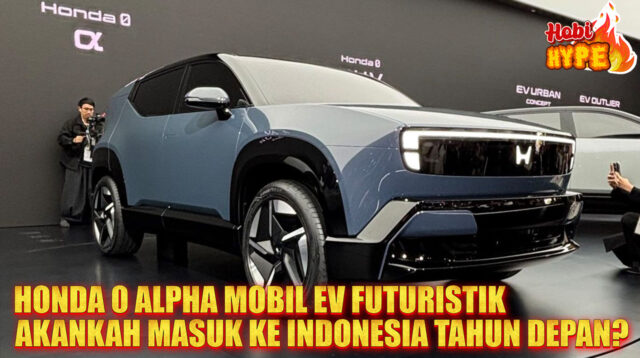 HobiHype Honda 0 Alpha Siap Gebuk Pasar EV Indonesia 2027 Kans Besar Masuk Tanah Air