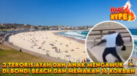 Hobi Hype Tragedi Bondi Beach Ayah dan Anak Teroris Bersenjata Tewaskan 16 Orang di Perayaan Hanukkah