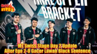 Hobi Hype M7 Swiss Stage Day 2 Update Alter Ego 2-0 Gacor Lawan Black Sentence