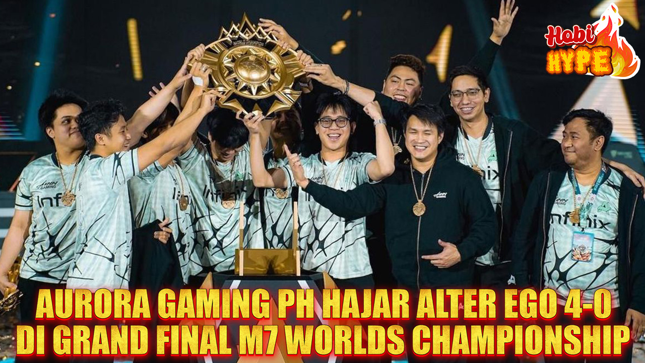 Hobi Hype Sweep Epik 4-0 Aurora Gaming PH Hancurkan Alter Ego di Final M7 Worlds