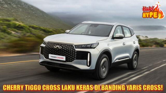 Hobi Hype Cherry Tiggo Cross Geser Yaris Cross di Hati Konsumen Indonesia