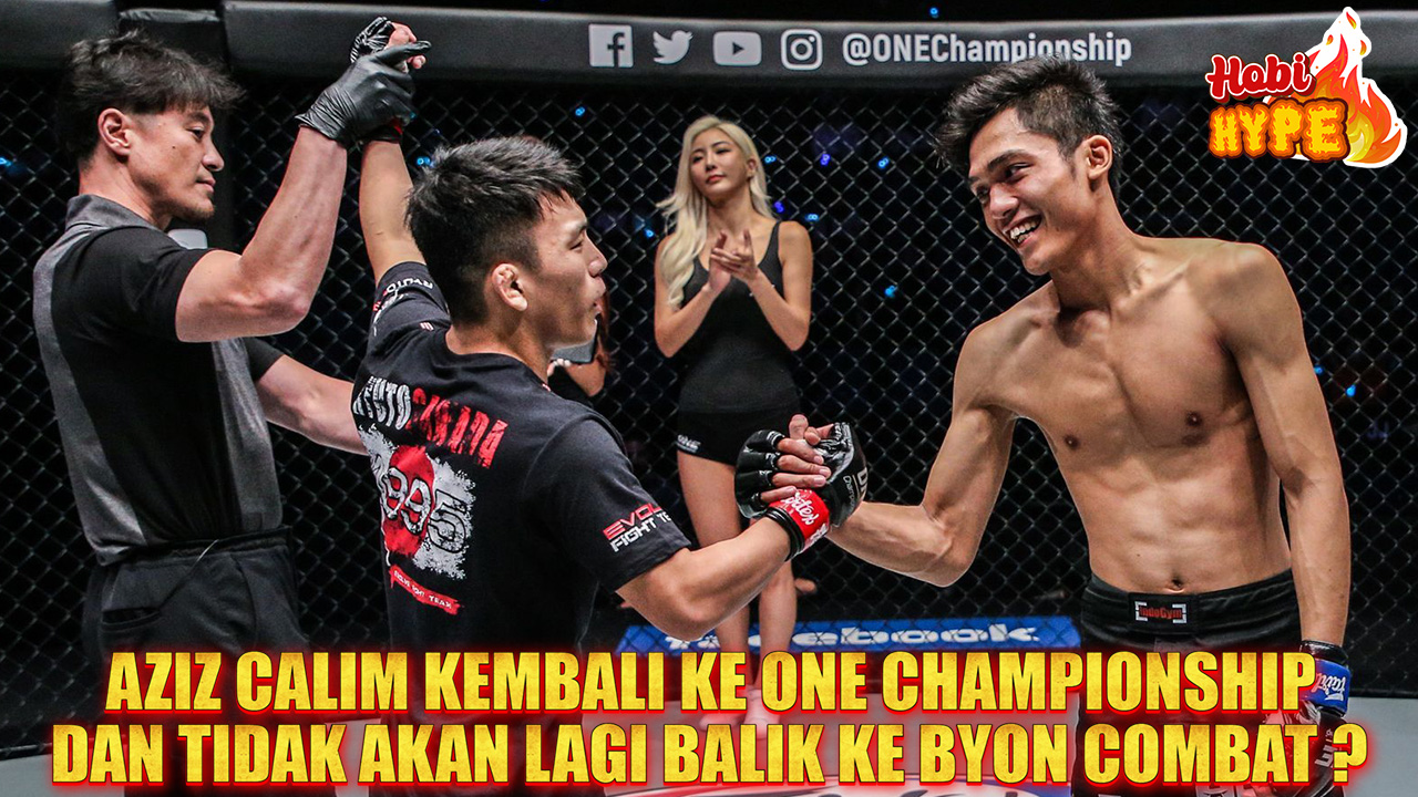 HobiHype Benarkah Aziz Calim Gabung ONE Championship & Tinggalkan BYON Combat