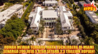 HobiHype Mark Zuckerberg Beli Rumah Baru Rp 2,8 Triliun di Miami Mansion Megah di Billionaire Bunker