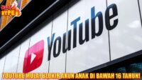 Hobi Hype YouTube Resmi Hapus Akun Pengguna di Bawah 16 Tahun di Indonesia