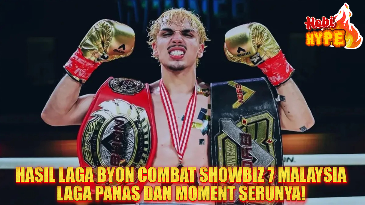 HobiHype Hasil Byon Combat 7 KO Spektakuler & Moment Epik yang Bikin Heboh